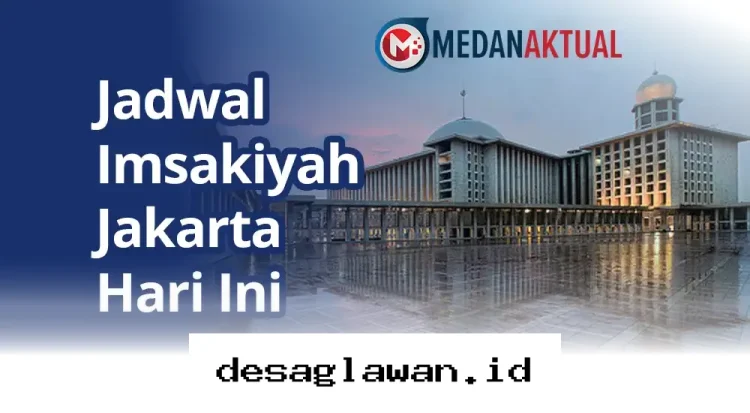 Waktu Imsak Jakarta Hari Ini, Sabtu 28 Februari 2026, Jangan Sampai Terlewat!