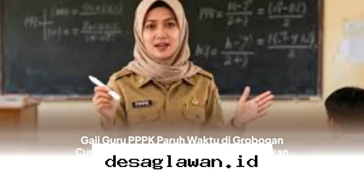 Guru PPPK Paruh Waktu di Grobogan Terima Gaji Rp300 Ribu, Sekda Desak Penyesuaian ke UMR!