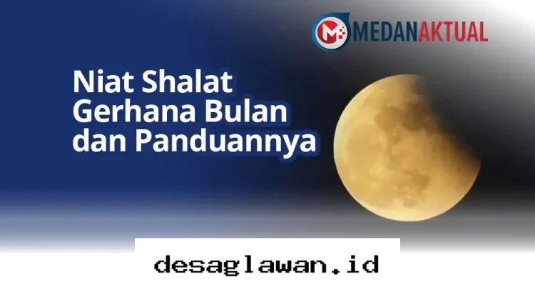 Tata Cara Shalat Gerhana Bulan yang Benar dan Lengkap!