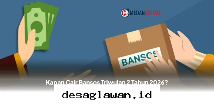 Cek Jadwal Pencairan Bansos Triwulan 2 Tahun 2026 dan Rincian Nominal Lengkapnya di Sini!